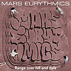 MARS EURYTHMICS/Range over hill and dale