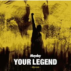 Mayday/YOUR LEGEND 〜燃ゆる命〜（初回限定盤）（DVD付）