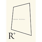 YUZUKI REON/R＋（DVD付）