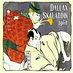 ダラックス/SKALADDIN/DALLAX/SKALADDIN split