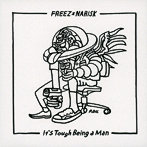 FREEZ×NARISK/IT’S TOUGH BEING A MAN