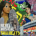 REBEL MUSICAL/THAI BEATS