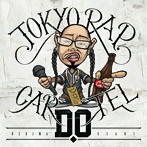 D.O/TOKYO RAP CARTEL