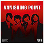 FURS/VANISHING POINT（DVD付）