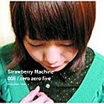 Strawberry Machine/zero zero five
