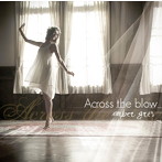 amber gris/Across the blow