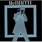 ReBIRTH/ReBIRTH