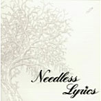 Needless Lyrics/Needless Lyrics