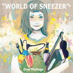 OverTheDogs/WORLD OF SNEEZER