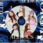 Aldious/ALL BROSE（初回限定盤）（DVD付）