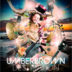 UMBERBROWN/DESTINATION