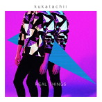 kukatachii/Real Things