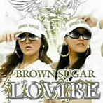 BROWN SUGAR/LOVIBE