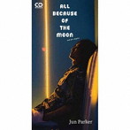 Jun Parker/All Because of the Moon， and his single（初回限定盤）