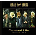 DEAD P☆P STARS/Renewal Life