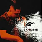 ARAMAKI BAND/Aramaki Band‘Phew’Changes II