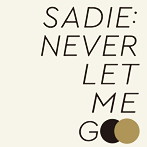 SADIE/NEVER LET ME GO