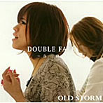 OLD STORM/DOUBLE FACE〜鼓動〜