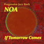 NOA/IF TOMORROW COMES