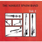 ニヒリスト・スパズム・バンド/VOL.2