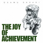 ササキオサム/THE JOY OF ACHIEVEMENT
