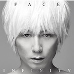 Face/INFINITY（初回限定盤A）（DVD付）