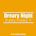 Funky Punky 7/Dreary Night