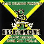 BLACK ASSASSIN/KING OF DANCEHALL DUB MIX VOL.2