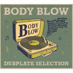 BODY BLOW/BODY BLOW-DUBPLATE SELECTION-