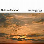 O-tam Jackson/SHE GONE/友よ