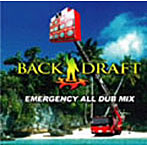 BACK DRAFT/EMERGENCY ALL DUB MIX