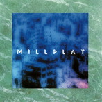 MILLPLAT/MILLPLAT（紙ジャケット仕様）