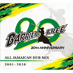 BARRIER FREE/BARRIER FREE 20周年 ALL JAMAICAN DUB MIX 2001-2020