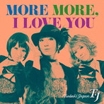 TJ（椿Japan）/MORE MORE， I LOVE YOU