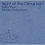 酒井俊/Night at the Circus vol.1