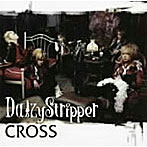 DaizyStripper / CROSS