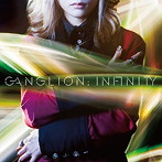 GANGLION/INFINITY（初回限定盤）（DVD付）