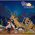 BabyKingdom/首領！BURACO（通常盤:D）