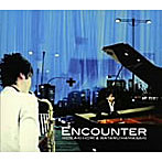 堀秀彰＆浜崎航/ENCOUNTER