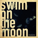 Sleeping Girls/swim on the moon