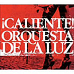 オルケスタ・デ・ラ・ルス/CALIENTE！
