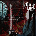 Marge Litch/Cruel Alternative 〜 Live Tracks Vol，2