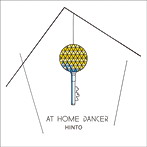 HINTO/AT HOME DANCER（DVD付）