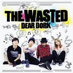 THE WASTED/DEAR DORK
