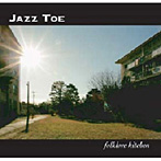 folklore kitchen/JAZZ TOE