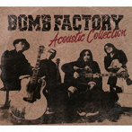 BOMB FACTORY/Acoustic Collection(DVD付)