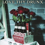 CHERRYCOKE＄/LOVE THY DRUNX