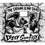 Dizzy Sunfist/THE DREAM IS NOT DEAD