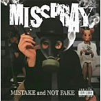 MISSPRAY/MISTAKE and NOT FAKE