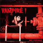 VAMPIRE!/夜想7 YOUR IMAGE